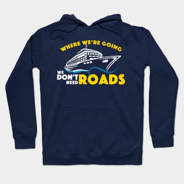 Cruise We Don't Need Roads (WHT) Hoodie by Wheres Walter Travel